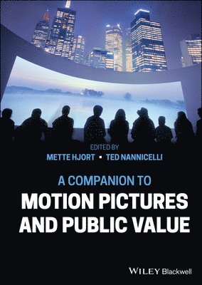 Mette Hjort, Mette Hjort, Ted Nannicelli - Companion to Motion Pictures and Public Value, Inbunden