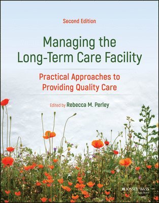 Rebecca M. Perley, Rebecca M. Perley, USA) Perley, Rebecca M. (California State University, Long Beach - Managing the Long-Term Care Facility, Häftad