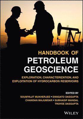 Soumyajit Mukherjee, Swagato Dasgupta, Chandan Majumdar, Subhadip Mandal, Troyee Dasgupta - Handbook of Petroleum Geoscience, Inbunden