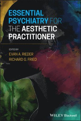 Evan A. Rieder, Richard G. Fried, Evan A Rieder, Richard G Fried - Essential Psychiatry for the Aesthetic Practitioner, Inbunden