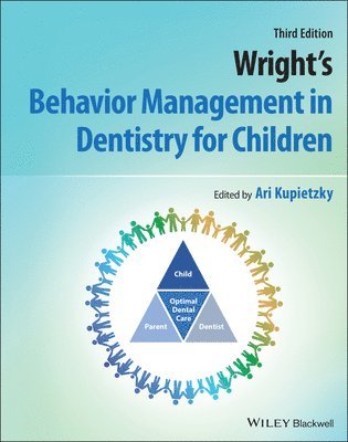 Ari Kupietzky - Wright's Behavior Management in Dentistry for Children, Inbunden