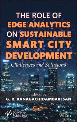 G. R. Kanagachidambaresan - Role of Edge Analytics in Sustainable Smart City Development, Inbunden
