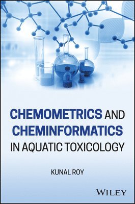 Kunal Roy - Chemometrics and Cheminformatics in Aquatic Toxicology, Inbunden