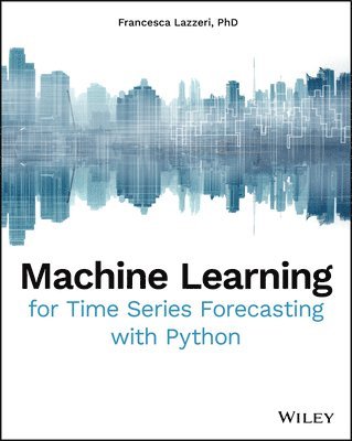 bokomslag Machine Learning for Time Series Forecasting with Python