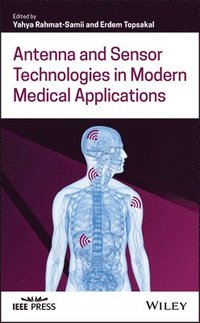 bokomslag Antenna and Sensor Technologies in Modern Medical Applications