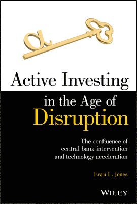 Evan L. Jones, Evan L Jones - Active Investing in the Age of Disruption, Inbunden