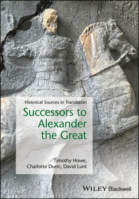 Timothy Howe, Charlotte Dunn, David Lunt - Successors to Alexander the Great, Häftad