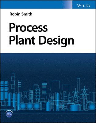 Robin Smith - Process Plant Design, Häftad