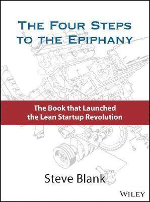 Steve Blank - Four Steps to the Epiphany, Inbunden