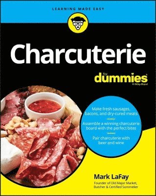 Mark LaFay, Mark Lafay - Charcuterie For Dummies, Häftad