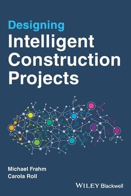 bokomslag Designing Intelligent Construction Projects