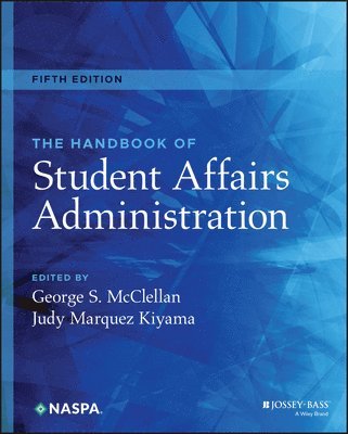 George S. McClellan, Judy Marquez Kiyama - Handbook of Student Affairs Administration, Inbunden