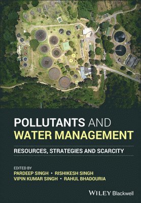 Pardeep Singh, Rishikesh Singh, Vipin Kumar Singh, Rahul Bhadouria - Pollutants and Water Management, Inbunden