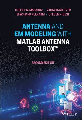 bokomslag Antenna and EM Modeling with MATLAB Antenna Toolbox