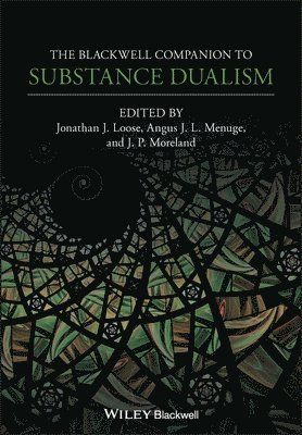 The Blackwell Companion to Substance Dualism 1