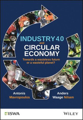 Antonis Mavropoulos, Anders Waage Nilsen - Industry 4.0 and Circular Economy, Inbunden