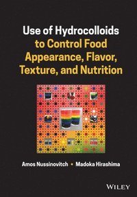 bokomslag Use of Hydrocolloids to Control Food Appearance, Flavor, Texture, and Nutrition