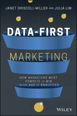 Janet Driscoll Miller, Julia Lim - Data-First Marketing, Inbunden