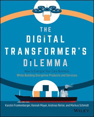 Karolin Frankenberger, Hannah Mayer, Andreas Reiter, Markus Schmidt - Digital Transformer's Dilemma, Häftad