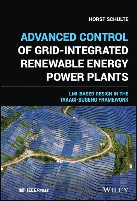 Control of Grid-Integrated Renewable Energy Power Plants: LMI-Based Design in the Takagi-Sugeno Framework 1