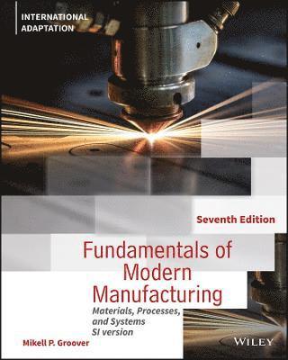 Mikell P. Groover, Mikell P. (Lehigh University) Groover - Fundamentals of Modern Manufacturing, Häftad
