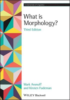 Mark Aronoff, Kirsten Fudeman - What is Morphology?, Häftad