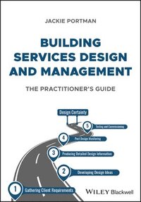 bokomslag Building Services Design and Management: the pract itioner's guide