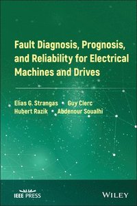 bokomslag Fault Diagnosis, Prognosis, and Reliability for Electrical Machines and Drives