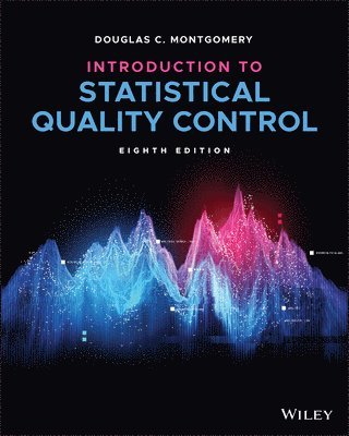 Douglas C. Montgomery - Introduction to Statistical Quality Control, Häftad