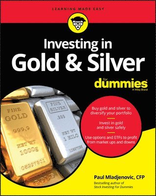 Paul Mladjenovic - Investing in Gold & Silver For Dummies, Häftad