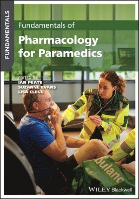 Ian Peate, Suzanne Evans, Lisa Clegg - Fundamentals of Pharmacology for Paramedics, Häftad