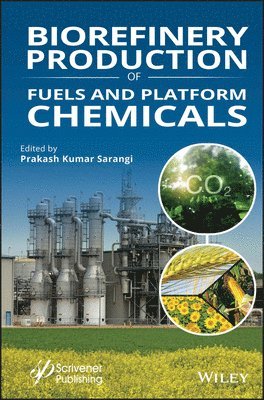 Prakash Kumar Sarangi - Biorefinery Production of Fuels and Platform Chemicals, Inbunden