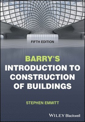 Stephen Emmitt, Technical University of Denmark) Emmitt, Stephen (Hoffmann Professor of Innovation and Management in Building - Barry's Introduction to Construction of Buildings, Häftad