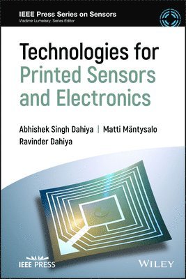 Ravinder Dahiya, Abhishek Singh Dahiya, Matti Mäntysalo - Technologies for Printed Sensors and Electronics, Inbunden