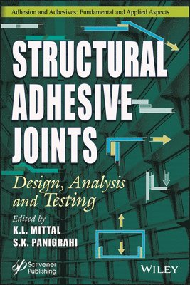 K. L. Mittal, S. K. Panigrahi - Structural Adhesive Joints, Inbunden