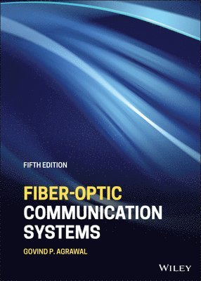 Govind P. Agrawal - Fiber-Optic Communication Systems, Inbunden