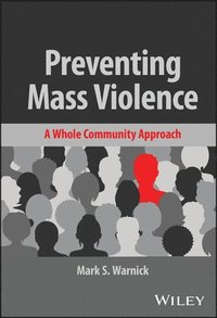 bokomslag Preventing Mass Violence: A Whole Community Approach