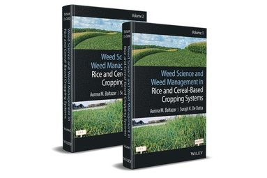 Aurora M. Baltazar, Surajit K. De Datta - Weed Science and Weed Management in Rice and Cereal-Based Cropping Systems, 2 Volumes, Inbunden