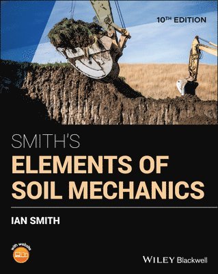 Ian Smith, Ian (Head of the School of Engineering and the Built Environment at Edinburgh Napier University) Smith - Smith's Elements of Soil Mechanics, Häftad