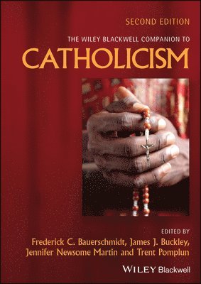 Frederick C. Bauerschmidt, Frederick C. Bauerschmidt, James J. Buckley, Jennifer Newsome Martin, Trent Pomplun - Wiley Blackwell Companion to Catholicism, Inbunden