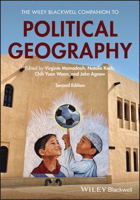 Virginie Mamadouh, Virginie Mamadouh, Natalie Koch, Chih Yuan Woon, John A. Agnew - Wiley Blackwell Companion to Political Geography, Inbunden