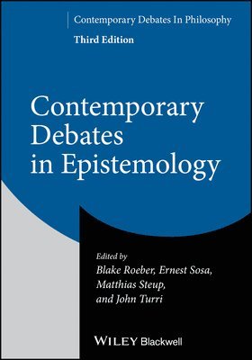 Blake Roeber, Blake Roeber, Ernest Sosa, Matthias Steup, John Turri - Contemporary Debates in Epistemology, Häftad