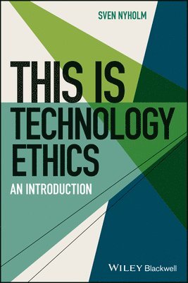 Sven Nyholm, Steven D. Hales - This is Technology Ethics, Häftad