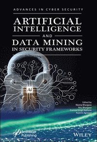 bokomslag Artificial Intelligence and Data Mining Approaches in Security Frameworks