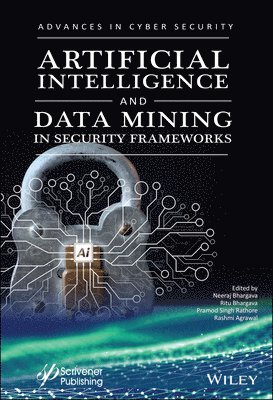 Artificial Intelligence and Data Mining Approaches in Security Frameworks 1