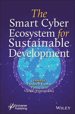 Pardeep Kumar, Vishal Jain, Vasaki Ponnusamy, Pakistan) Kumar, Pardeep (Quaid-e-Awam University of Engineering, Science & Technology (QUEST) Nawabshah, U.P. India) Jain, Vishal (Sharda University, Greater Noida, Malaysia) Ponnusamy, Vasaki (Universiti Tunku Abdul Rahman - Smart Cyber Ecosystem for Sustainable Development, Inbunden
