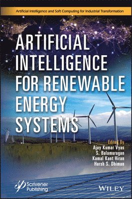 Ajay Kumar Vyas, S. Balamurugan, Kamal Kant Hiran, Harsh S. Dhiman - Artificial Intelligence for Renewable Energy Systems, Inbunden
