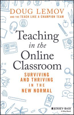 Doug Lemov - Teaching in the Online Classroom, Häftad