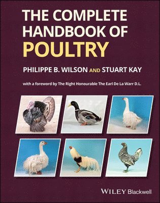 Philippe B. Wilson, Stuart Kay, UK) Wilson, Philippe B. (Nottingham Trent University, UK) Kay, Stuart (Perfect Poultry, Philippe B Wilson - Complete Handbook of Poultry, Inbunden