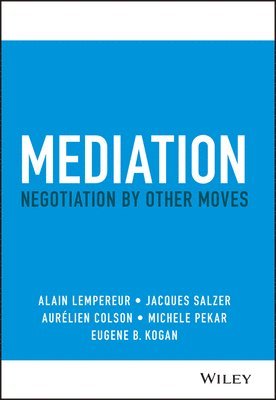 Alain Lempereur, Jacques Salzer, Aurelien Colson, Michele Pekar, Eugene B. Kogan - Mediation, Inbunden